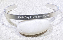 1/4" Cuff Bracelet -  Each Day I Love You More